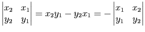$\displaystyle \left\vert\begin{matrix}
x_2&x_1\\
y_2&y_1
\end{matrix}\right\ve...
...y_1-y_2x_1=-\left\vert\begin{matrix}
x_1&x_2\\
y_1&y_2
\end{matrix}\right\vert$