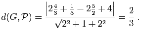 $\displaystyle d(G,{\cal P})=
\frac{\left\vert 2\frac{4}{3}+\frac{1}{3}-2\frac{5}{2}+4\right\vert}
{\sqrt{2^2+1+2^2}} = \frac{2}{3}\;.
$