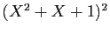 $ (X^2+X+1)^2$