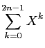 $\displaystyle \sum_{k=0}^{2n-1} X^k$