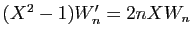 $ (X^2-1)W'_n=2nXW_n$