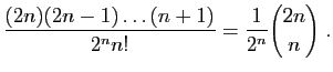$\displaystyle \frac{(2n)(2n-1)\ldots (n+1)}{2^n n!}=\frac{1}{2^n}\binom{2n}{n}\;.
$