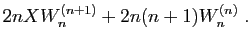 $\displaystyle 2nXW_n^{(n+1)}+2n(n+1)W_n^{(n)}\;.
$