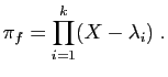 $\displaystyle \pi_f = \prod_{i=1}^k(X-\lambda_i)\;.
$