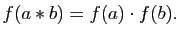 $\displaystyle f(a\ast b)=f(a)\cdot f(b).
$