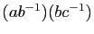 $ (ab^{-1})(bc^{-1})$