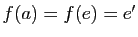 $ f(a)=f(e)=e'$