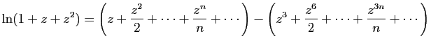 $ \displaystyle{
\ln(1+z+z^2)
=
\left(z+\frac{z^2}{2}+\cdots+\frac{z^n}{n}+\cdots\right)
-\left(z^3+\frac{z^6}{2}+\cdots+\frac{z^{3n}}{n}+\cdots\right)
}$