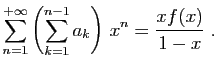 $\displaystyle \sum_{n=1}^{+\infty}\left(\sum_{k=1}^{n-1} a_k\right) x^n = \frac{xf(x)}{1-x}\;.
$