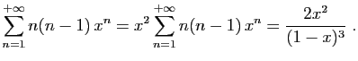 $\displaystyle \sum_{n=1}^{+\infty} n(n-1) x^{n} =
x^2\sum_{n=1}^{+\infty} n(n-1) x^{n}
=
\frac{2x^2}{(1-x)^3}\;.
$