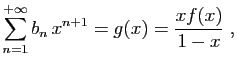 $\displaystyle \sum_{n=1}^{+\infty} b_n x^{n+1} = g(x) = \frac{xf(x)}{1-x}\;,
$