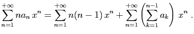 $\displaystyle \sum_{n=1}^{+\infty} na_n x^n =
\sum_{n=1}^{+\infty} n(n-1) x^{n}
+
\sum_{n=1}^{+\infty}\left(\sum_{k=1}^{n-1} a_k\right) x^n\;.
$