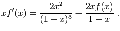 $\displaystyle xf'(x) = \frac{2x^2}{(1-x)^3} +\frac{2xf(x)}{1-x}\;.
$