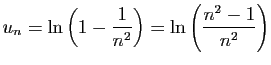 $\displaystyle u_n=\ln\left(1-\frac{1}{n^2}\right)=
\ln\left(\frac{n^2-1}{n^2}\right)$