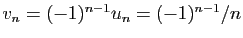 $ v_n=(-1)^{n-1} u_n = (-1)^{n-1}/n$