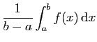 $ \displaystyle\frac{1}{b-a}\int_a^b f(x) \mathrm{d}x$