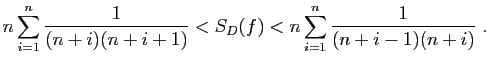 $\displaystyle n\sum_{i=1}^n \frac{1}{(n+i)(n+i+1)}
< S_D(f)
<
n\sum_{i=1}^n \frac{1}{(n+i-1)(n+i)}\;.
$