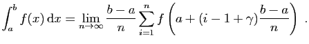 $\displaystyle \int_a^b f(x) \mathrm{d}x
=
\lim_{n\rightarrow\infty}\frac{b-a}{n}\sum_{i=1}^n
f\left(a+(i-1+\gamma)\frac{b-a}{n}\right)\;.
$