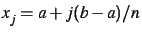 $ x_j=a+j(b-a)/n$