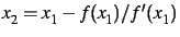 $ x_2=x_1 - f(x_1)/f'(x_1)$