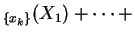 $\displaystyle _{ \{x_k\} }(X_1)+\cdots+$