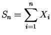 $ S_n = \displaystyle\sum\limits^{n}_{i=1}X_i
$