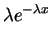 $\displaystyle \lambda e^{-\lambda x}$