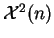 $ {\cal X}^2(n)$