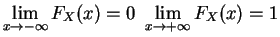 $ \lim\limits_{x\rightarrow -\infty }F_X(x)
=0\,\, \lim\limits_{x\rightarrow +\infty }F_X(x)=1$