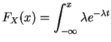 $\displaystyle F_X(x)
=\int_{-\infty }^x\lambda e^{-\lambda t}$