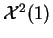 $ {\cal X}^2(1)$