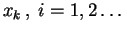 $ x_k\,,\;i=1,2\ldots$