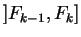 $ ]F_{k-1},F_k]$