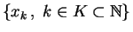 $ \{x_k\,,\;k\in K\subset \mathbb{N}\}$