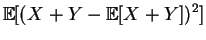 $\displaystyle \mathbb{E}[(X+Y-\mathbb{E}[X+Y])^2]$