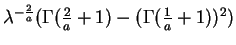 $ \lambda^{-\frac{2}{a}}(\Gamma(\frac{2}{a}+1)-
(\Gamma(\frac{1}{a}+1))^2)$