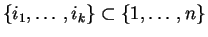 $ \{i_1,\ldots ,i_k\}\subset\{1, \ldots , n\}$