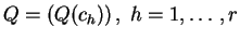 $ Q=(Q(c_h))\,,\;h=1,\ldots,r$