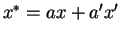 $ x^*=ax+a'x'$