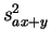 $ s^2_{ax+y}$