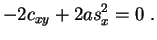 $\displaystyle -2c_{xy} + 2 a s_x^2=0\;.
$