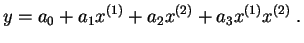 $\displaystyle y=a_0+a_1x^{(1)}+a_2x^{(2)}+a_3 x^{(1)}x^{(2)}\;.
$