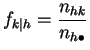 $\displaystyle f_{k\vert h} = \frac{n_{hk}}{ n_{h\bullet}}$