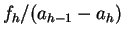 $ f_h/(a_{h-1}-a_h)$